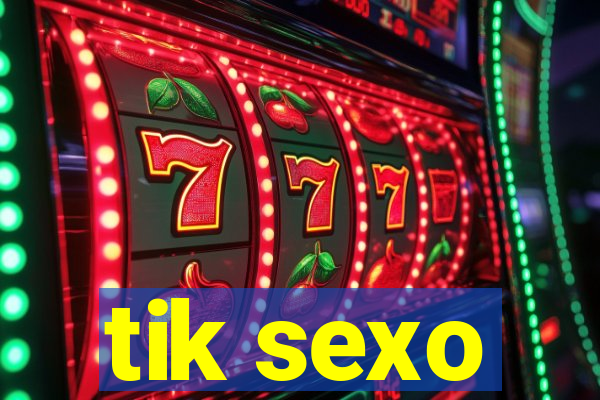 tik sexo