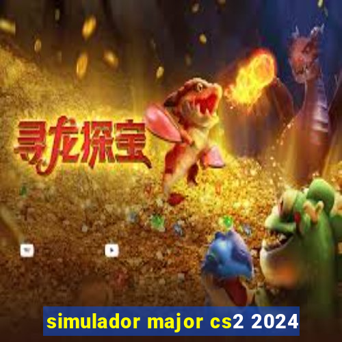 simulador major cs2 2024