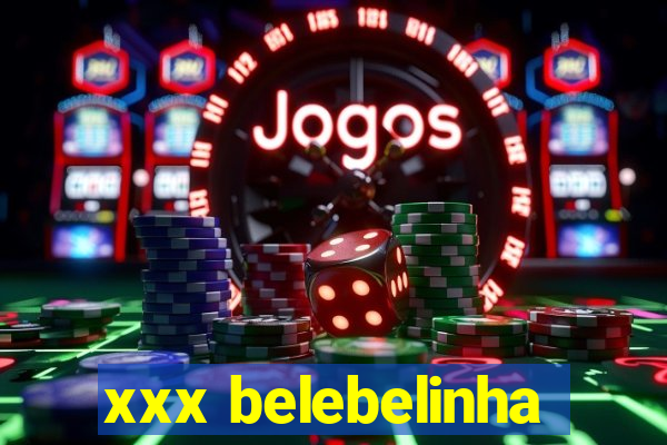 xxx belebelinha