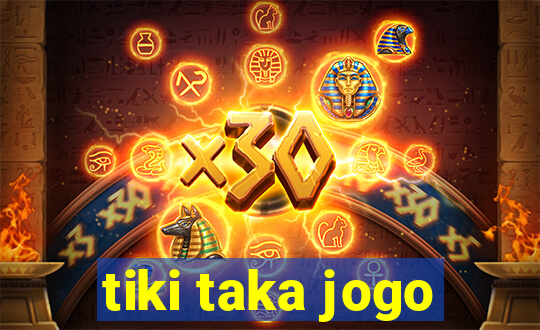 tiki taka jogo