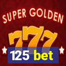 125 bet