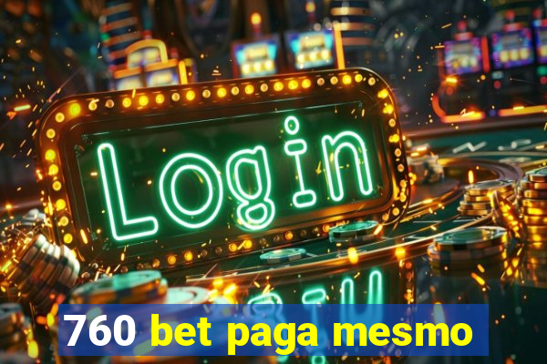 760 bet paga mesmo