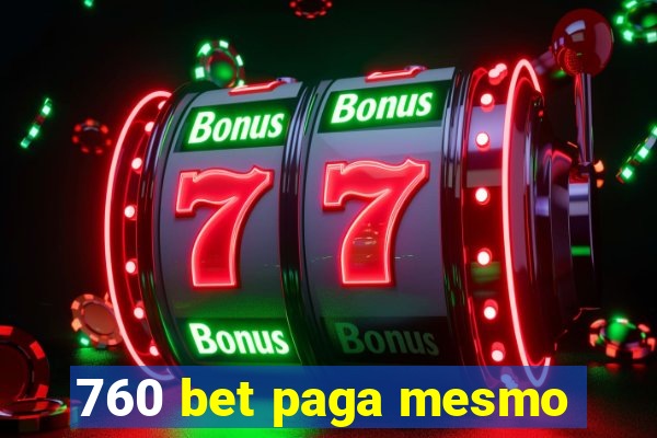 760 bet paga mesmo