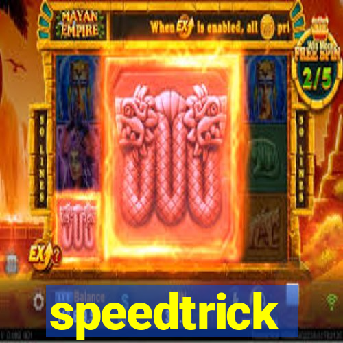 speedtrick