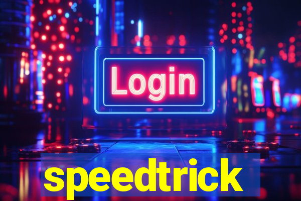 speedtrick