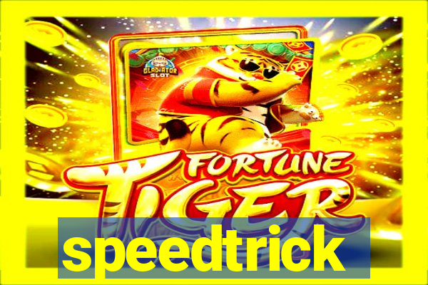 speedtrick