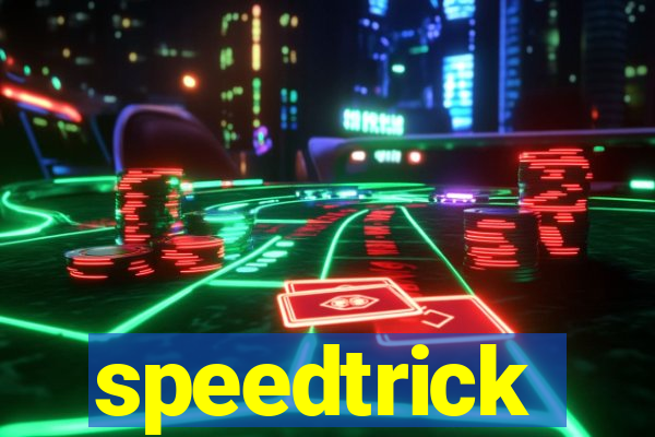 speedtrick