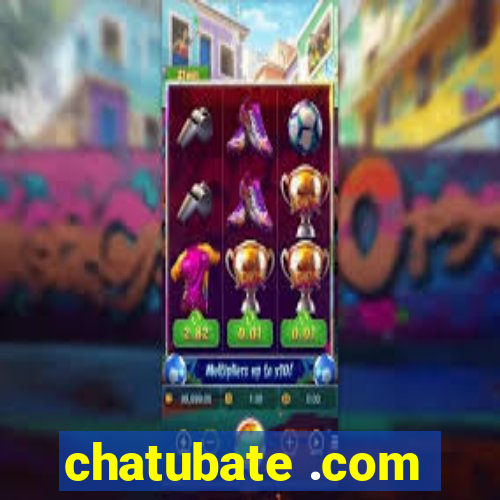 chatubate .com