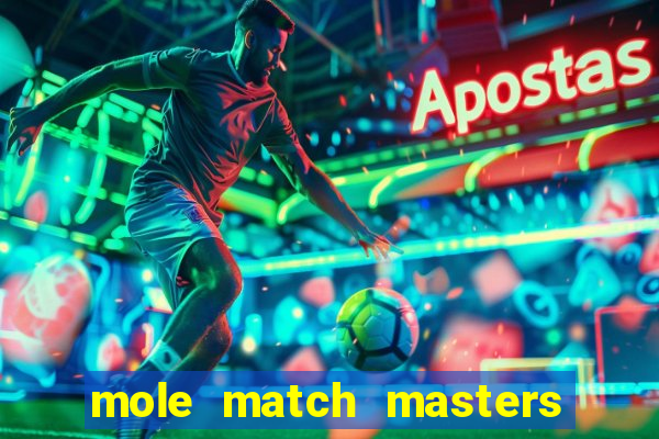 mole match masters ganha dinheiro