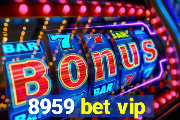 8959 bet vip