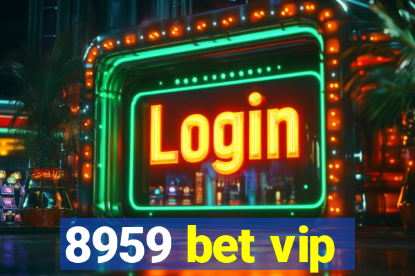 8959 bet vip