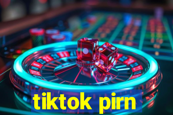 tiktok pirn