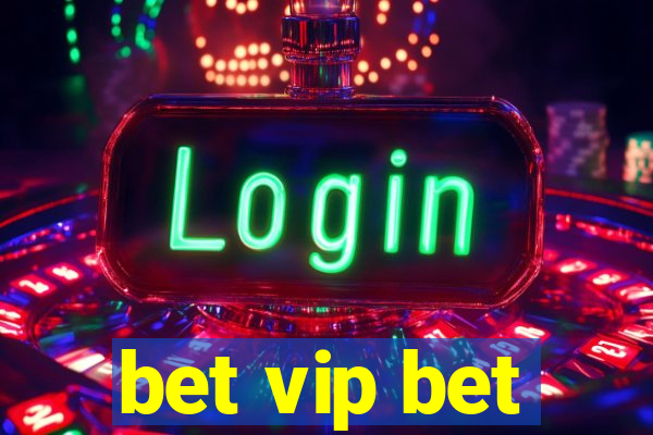 bet vip bet