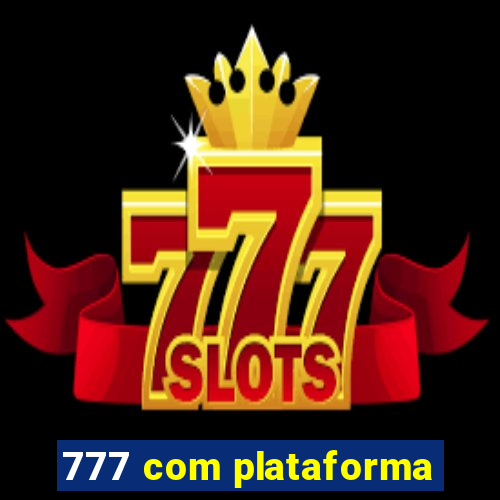 777 com plataforma