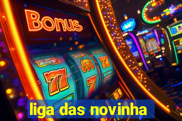 liga das novinha