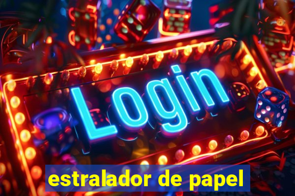 estralador de papel