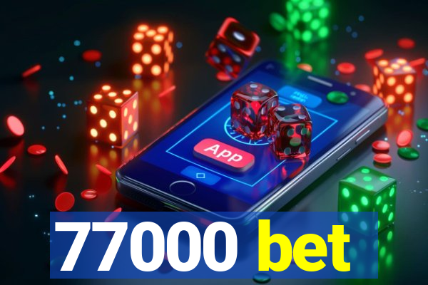 77000 bet