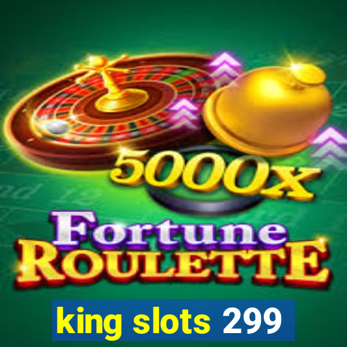 king slots 299