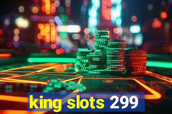 king slots 299