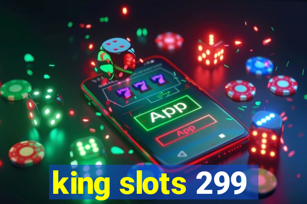 king slots 299