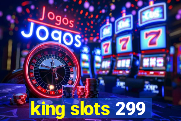 king slots 299