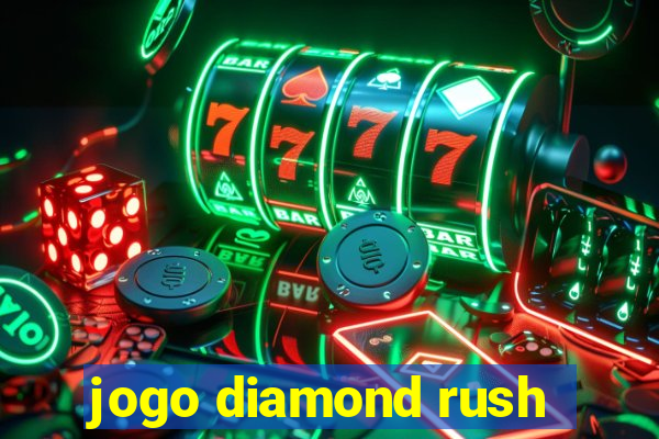 jogo diamond rush