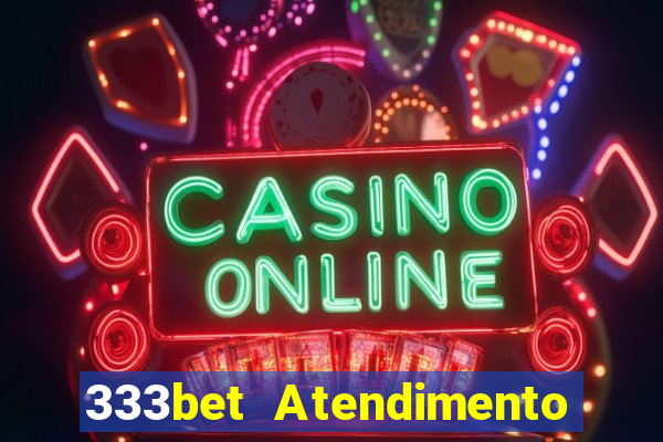 333bet Atendimento ao Cliente