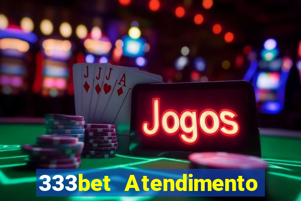 333bet Atendimento ao Cliente