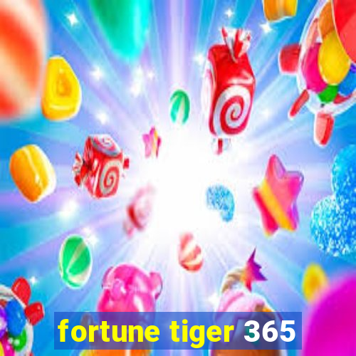 fortune tiger 365