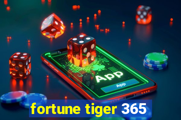 fortune tiger 365