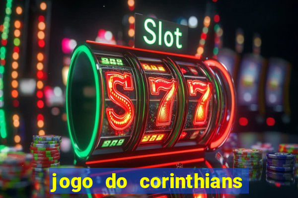 jogo do corinthians ao vivo multicanal