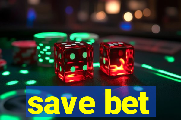 save bet