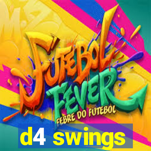 d4 swings