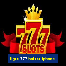 tigre 777 baixar iphone