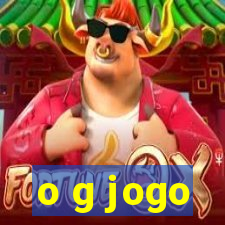 o g jogo