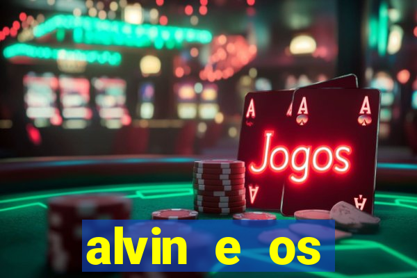 alvin e os esquilos redecanais