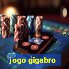 jogo gigabro