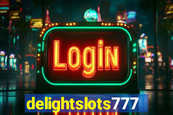 delightslots777