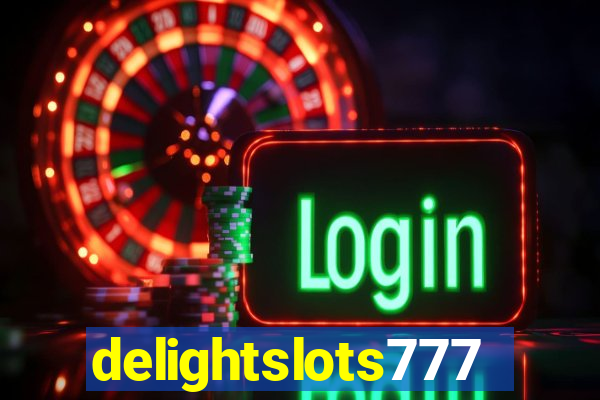 delightslots777