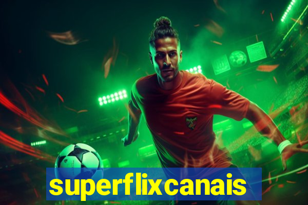 superflixcanais