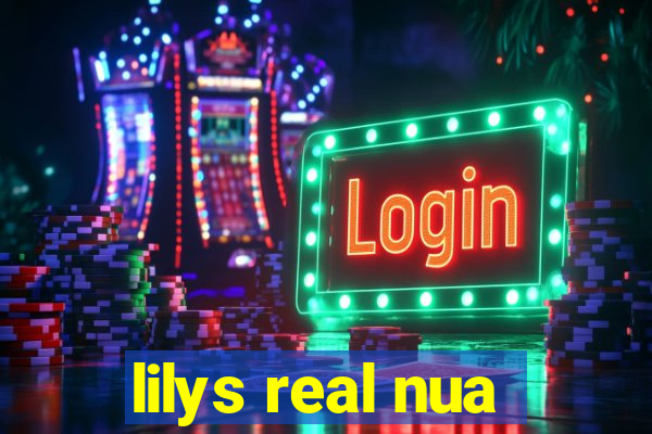 lilys real nua