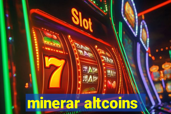 minerar altcoins