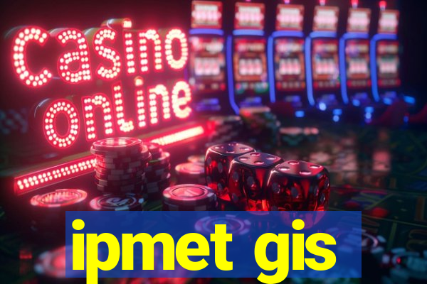 ipmet gis