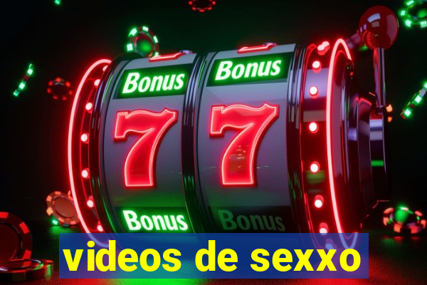 videos de sexxo