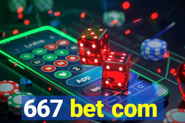 667 bet com