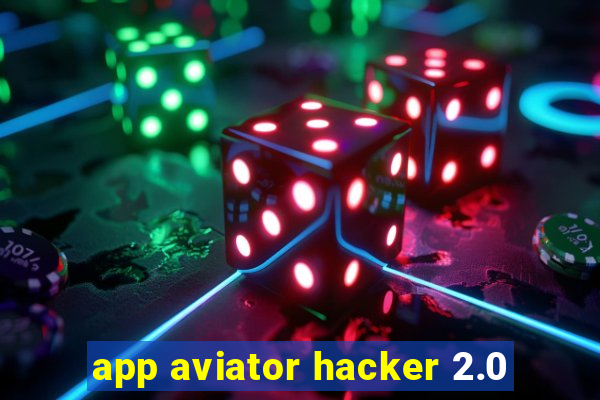 app aviator hacker 2.0