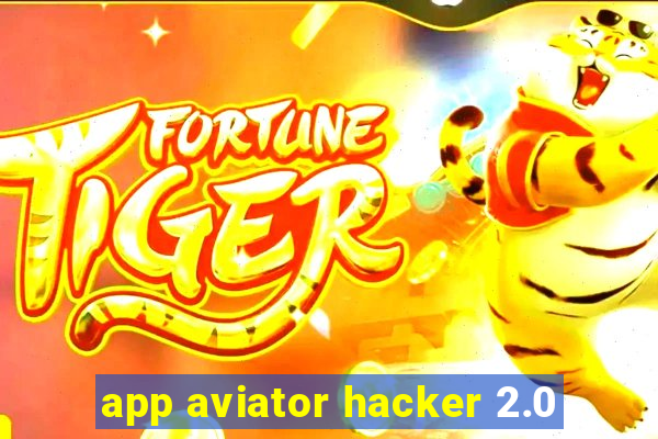 app aviator hacker 2.0