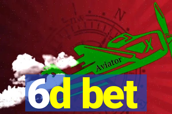 6d bet