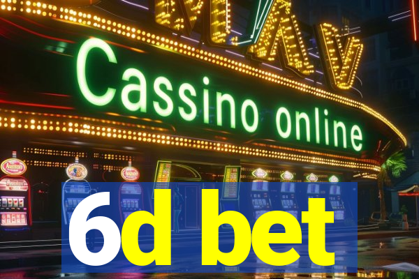 6d bet