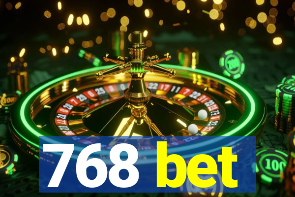 768 bet